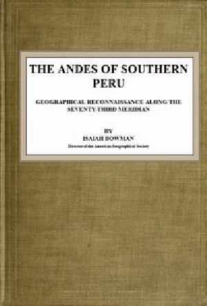 [Gutenberg 42860] • The Andes of Southern Peru / Geographical Reconnaissance along the Seventy-Third Meridian